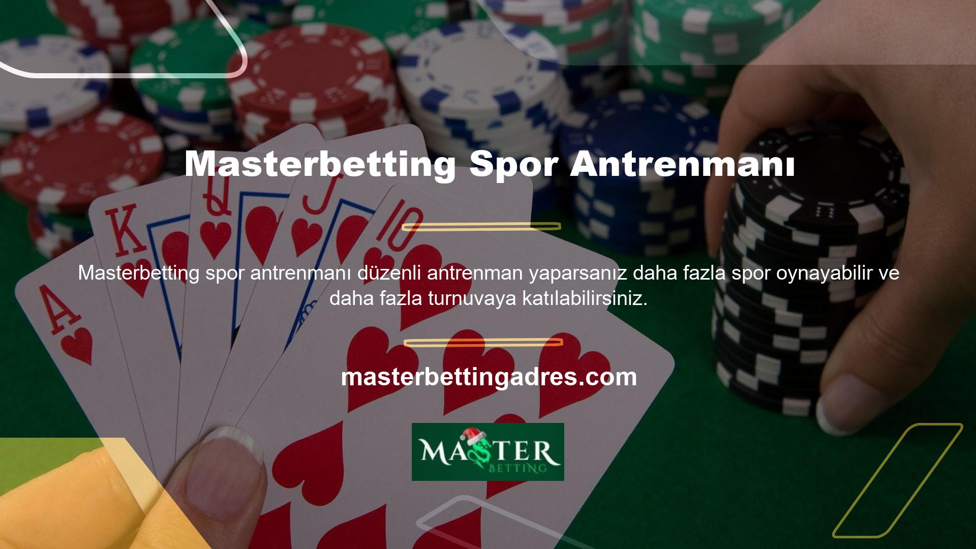 Yeni başlayanlar eğlenebilir ve turnuvalarda farklı bahis seçeneklerinden öğrenebilirler